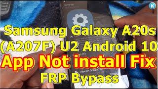 Samsung Galaxy A20s (A207F) U2 FRP Bypass Android 10 App Not install Fix