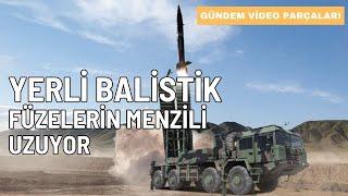 Gündem video parçaları: Yerli balistik füzelerin menzilli uzuyor