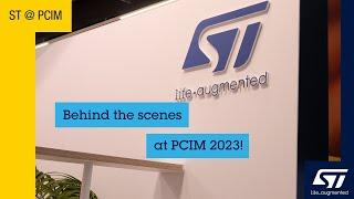 Behind the scenes of STMicroelectronics @ PCIM2023!