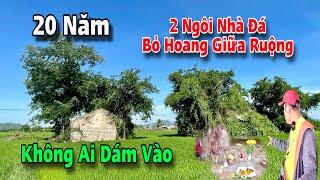 Bí ẩn / 2 ngôi nhà đá bỏ hoang giữa ruộng 20 năm không ai dám vào