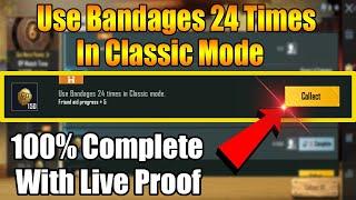 Use Bandages 24 Times In Classic Mode