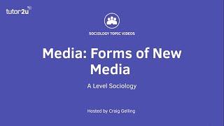 AQA A-Level Sociology | The Media | Forms of New Media