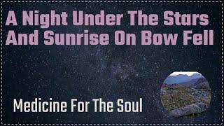 A Night Under The Stars And Sunrise On Bow Fell