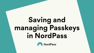 Saving and managing Passkeys in NordPass