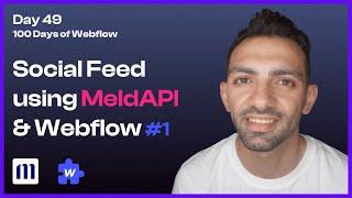 Day 49/100 - Create Your Own Social Media Feed in Webflow with MELDAPI - 100 Days of Webflow