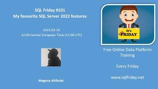 SQL Friday #101 - My favourite SQL Server 2022 features