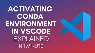 How To Activate Conda Environment In VSCode?