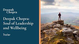 Deepak Chopra: Soul of Leadership and Wellbeing Online Short Course | Trailer