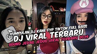 DJ CAMPURAN VIRAL TIK TOK TERBARU 2024 FULL BASS JEDAG JEDUG MENGKANE