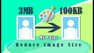 HOW TO REDUCE IMAGE SIZE IN PAINT | HOW TO DECREASE IMAGE SIZE IN PAINT | IN KB KILO BYTE | MS PAINT