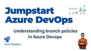 11a.  Azure DevOps branch policies and how they improve code quality