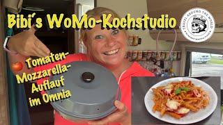 Bibi‘s WoMo-Kochstudio! Tomaten-Mozzarella-Auflauf im Omnia