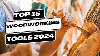 Top 15 New Woodworking Tools for 2024 : Must Have Innovations!