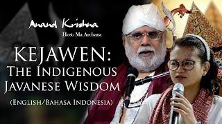 KEJAWEN: The Indigenous Javanese Wisdom ( English /Bahasa Indonesia) | Anand Krishna