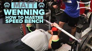 How To Master The Speed Bench With Matt Wenning | Super Training Gym