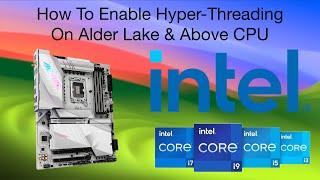 How To Enable Hyper-Threading On Intel Alder Lake and Above CPUs | Hackintosh