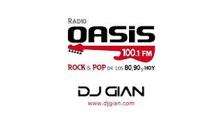 DJ GIAN - RADIO OASIS MIX 18 (Pop Rock Español - Ingles 80's)