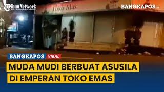 Muda-Mudi Berbuat Asusila Depan Toko Emas, Tak Peduli dengan Warga Sekitar