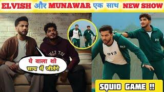 REAL  Munawar faruqui & Elvish yadav together in SQUID GAME IN Show  | Elvish yadav vs Munawar