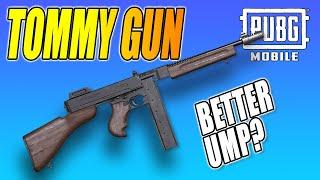 TOMMY GUN IS IT BETTER THAN THE UMP? PUBG MOBILE
