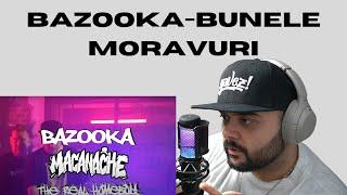 BAZOOKA - Bunele Moravuri | REACTIE