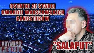 Andrzej "SALAPUT" P. - lider Gangu Markowskiego i ostatni szef starej gwardii | Profil Gangstera #69