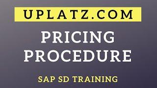 Pricing Procedure | SAP SD Training | SAP Sales and Distribution Certification Course | SAP | Uplatz