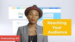 How to Reach Your Podcast Listeners | Podcasting 101 Ep. 8