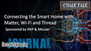 Connecting the Smart Home with Matter, Wi-Fi and Thread -- NXP and Mouser Electronics