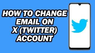 How to Change Email on X Account | Change Email on Twitter Account