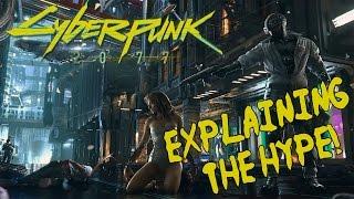 Explaining The Hype Behind Cyberpunk 2077!