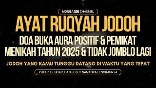 AYAT RUQYAH JODOH! Orang Yang Kamu Tunggu Datang Di Waktu Yang Tepat - Menikah Tahun 2025