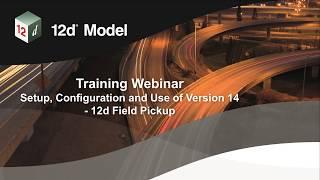 12d Field Pickup in 12d Model 14 - Configuration and Setup - Training Webinar Series