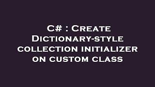 C# : Create Dictionary-style collection initializer on custom class