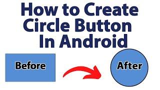 Custom Circle/Round Button in Android Studio 2021