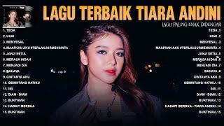 Tiara Andini Full Lirik (Full Album) - Spotify Top Hits Indonesia - Lagu POP Indonesia Terbaru 2024