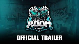 Chrome 23 Presents "Read The Room" (Official Trailer)