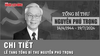Chi tiết chương trình tang lễ, lễ viếng Tổng Bí thư Nguyễn Phú Trọng ở TP HCM và Hà Nội | Thời sự