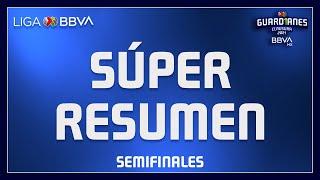 Súper Resumen - Semifinales | Liga BBVA MX - Guard1anes 2021