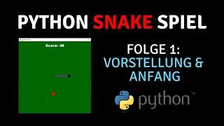 Ein Spiel programmieren mit Python | Snake #1 | Python 3.7