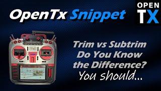 OpenTx Snippet • Trim vs Subtrim • A Few Things You'll Want to Know