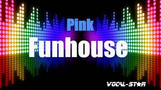 Pink - Funhouse (Karaoke Version) with Lyrics HD Vocal-Star Karaoke