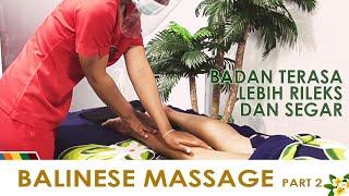 BALINESE MASSAGE (Part 2) - Pijat Tradisional Asal Bali yang Mendunia!