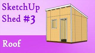 How to Design any Shed (SketchUp Tutorial) | Roof