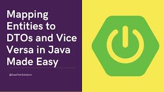 Mapping Entities to DTOs and Vice Versa in Java Made Easy