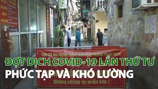 Đợt dịch Covid-19 lần thứ tư phức tạp và khó lường| VTC14