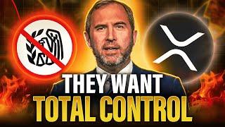 Ripple XRP | They Want Total Control | SHOCKING News Update