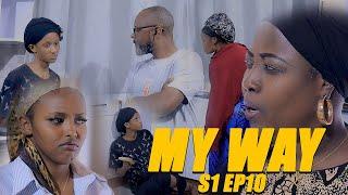 MY WAY S1 EP10 (RWANDA DRAMA SERIES) SONIA MUBIBAZO BIKOMEYE CYANE ,NAHO KWA MAMA OZIL.......