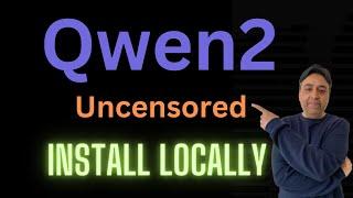 Un-censored Qwen 2 Model (Abliterated) - Install Locally