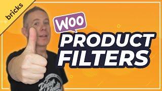 WooCommerce Product Filters - Bricks Builder Features